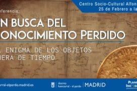 “EN BUSCA DEL CONOCIMIENTO PERDIDO”, conferencia de Planeta Incógnito, en el Centro Socio-Cultural Alfonso XII de la Junta Municipal del Distrito Fuencarral-El Pardo (Madrid) Planeta Incognito
