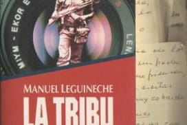 Homenaje a Manuel Leguineche, reportero de guerra, viajero y periodista internacional La Tribu