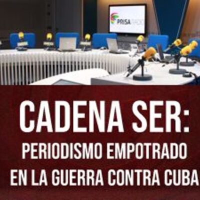 Cadena Ser: periodismo empotrado en la guerra contra Cuba